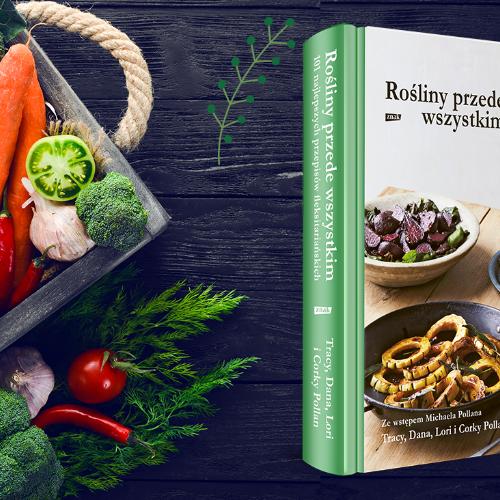 Książka Rośliny przede wszystkim. 101 przepisów fleksitariańskich przyda się zarówno tym, którzy stawiają pierwsze kroki w diecie fleksitariańskiej, jak i tym, którzy chcą poeksperymentować z kuchnią roślinną. (Fot. materiały partnera) 