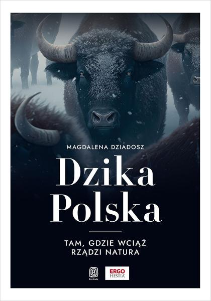 „Dzika Polska”, Magdalena Dziadosz, wyd. Bezdroża