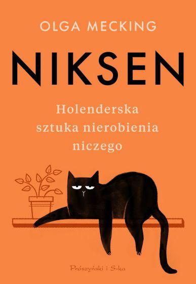 Polecamy: „Niksen. Holenderska sztuka nierobienia niczego”, Olga Mecking, wyd. Prószyński i S-ka.