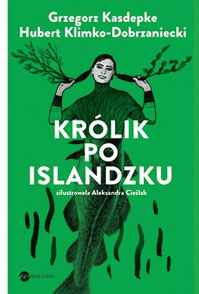 Grzegorz Kasdepke i Hubert Klimko-Dobrzaniecki „Królik po islandzku”, s. 320