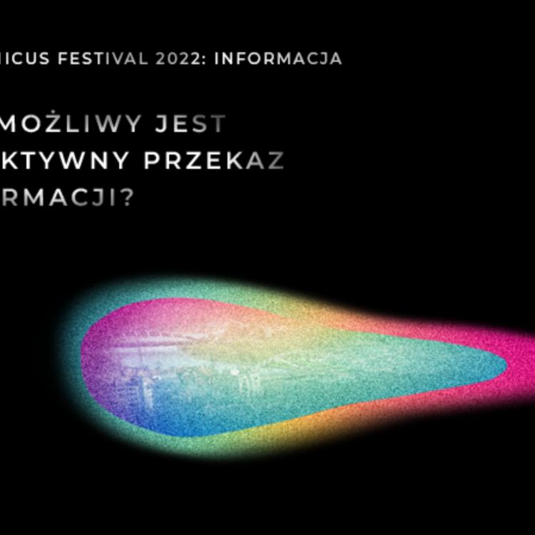 Tematem przewodnim tegorocznego festiwalu naukowego Copernicus w Krakowie jest informacja.