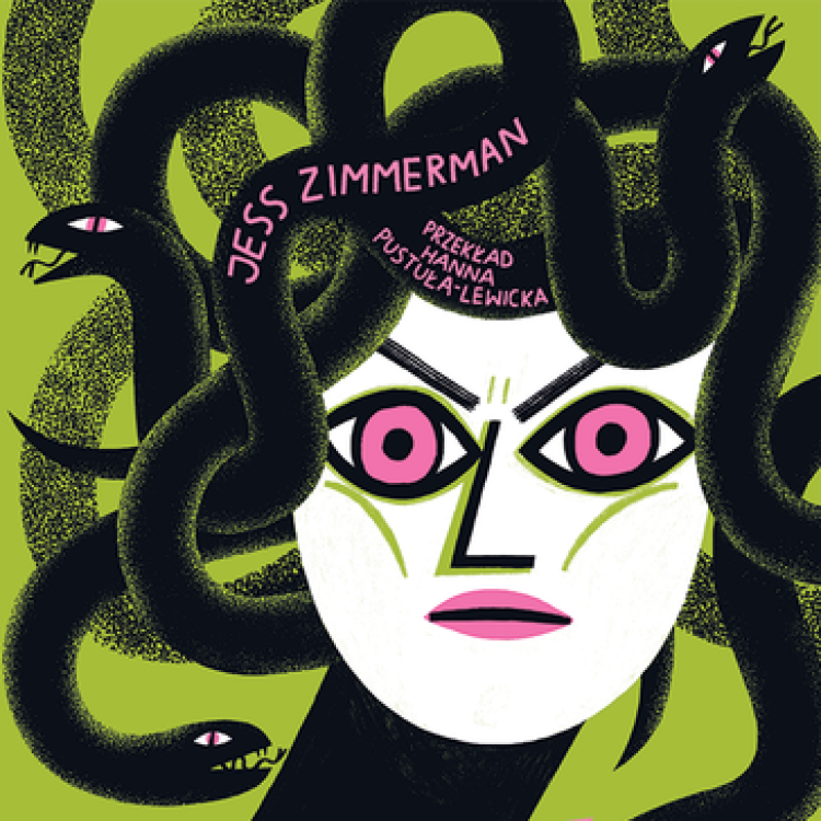„Kobiety i inne potwory. Tworzenie nowej mitologii”, Jess Zimmerman. Książka ukaże się nakładem Wydawnictwa Czarne.