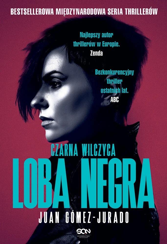„Loba Negra. Czarna wilczyca”, Juan Gómez-Jurado, tłum. Barbara Bardadyn, wyd. SQN