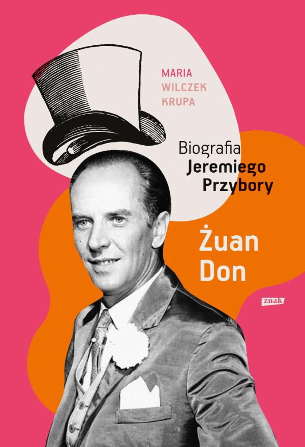 Polecamy: „Żuan Don” Maria Wilczek-Krupa, wydawnictwo Znak (Fot. materiały prasowe wydawnictwa Znak)