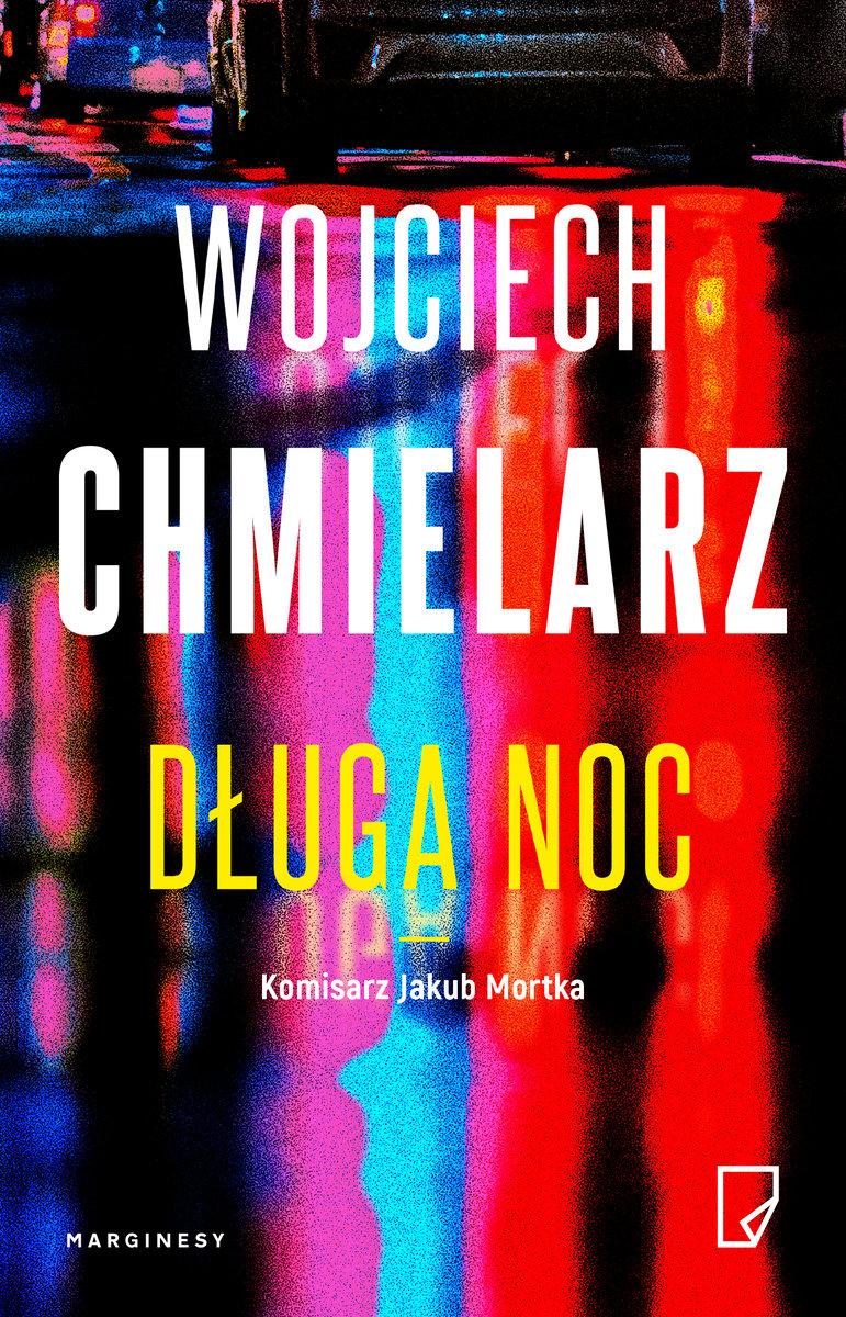„Długa noc”, Wojciech Chmielarz, wyd. Marginesy