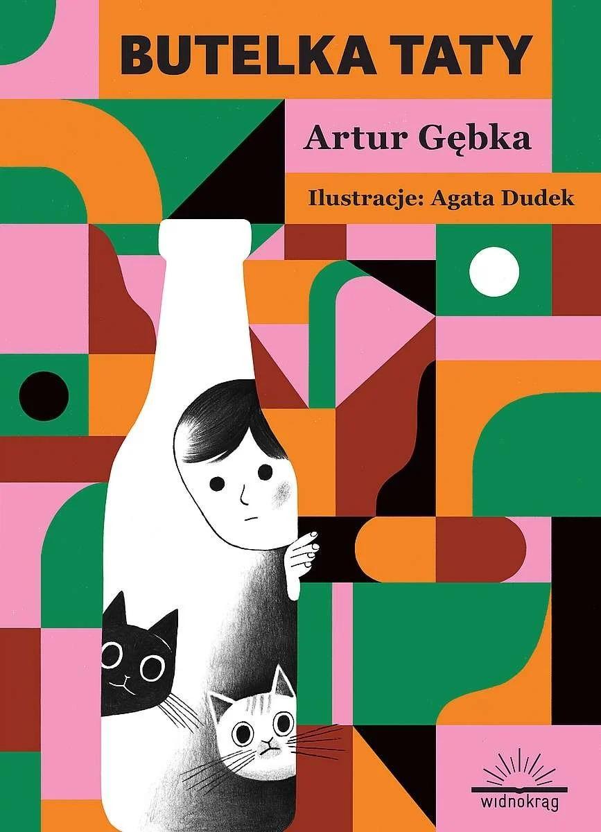 Polecamy książkę: „Butelka taty”, Artur Gębka, ilustracje: Agata Dudek.