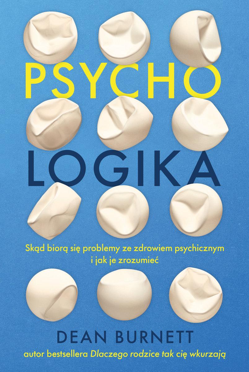 Polecamy książkę: „Psycho-logika”, Dean Burnett, tłum. Bożena Jóżwiak, wyd. Insignis