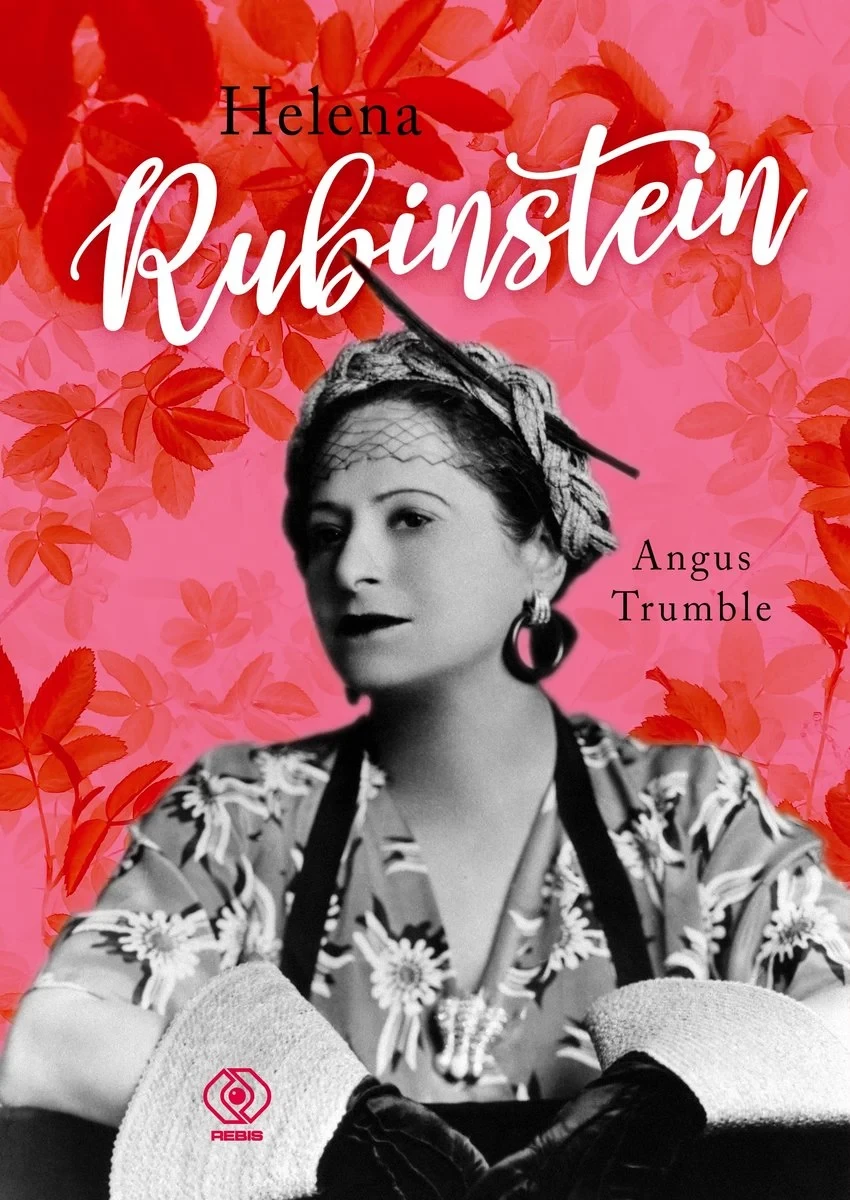 „Helena Rubinstein”, Angus Trumble, tłum. Katarzyna Karłowska