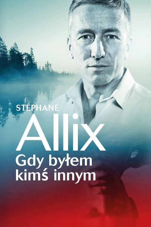Polecamy książkę: „Gdy byłem kimś innym”, Stéphane Allix, wyd. Co-Libris.