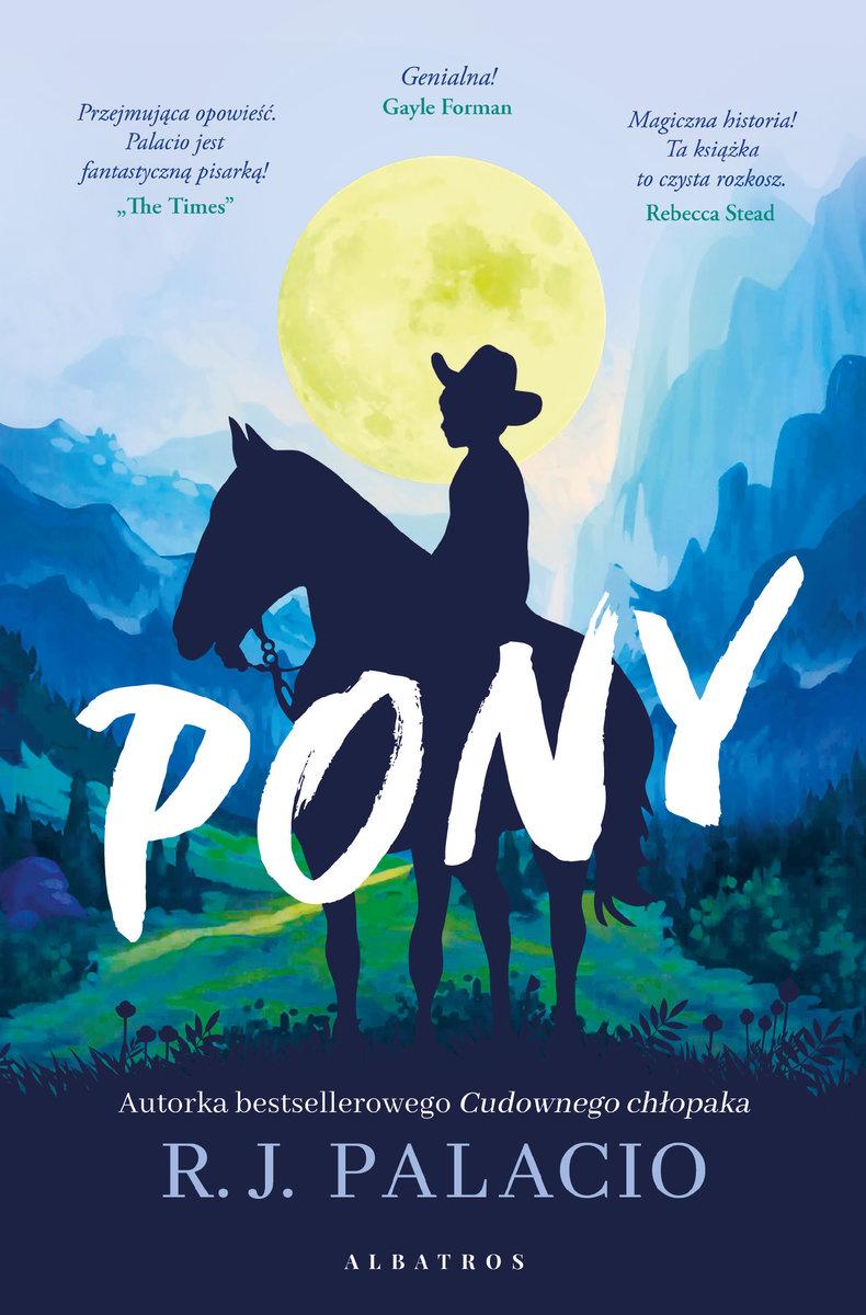 „Pony”, R.J. Palacio, tłum. Maria Olejniczak-Skarsgard, Wydawnictwo Albatros