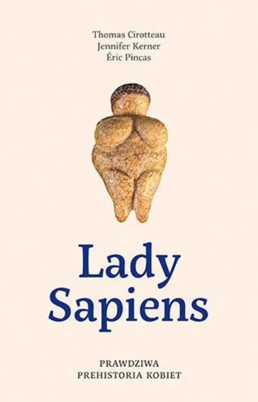 Polecamy książkę: „Lady Sapiens. Prawdziwa prehistoria kobiet”, wyd. Znak.