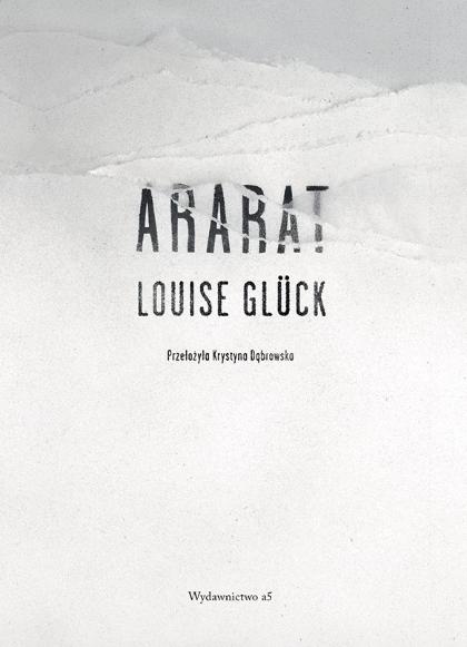 Louise Glück „Ararat”, a5 (Fot. materiały prasowe)