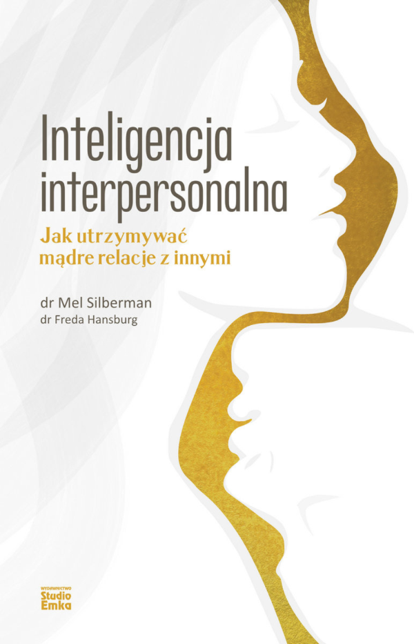 „Inteligencja interpersonalna”, Mel Silberman, Freda Hansburg, tłum. Dorota Piotrowska, wyd. Studio Emka