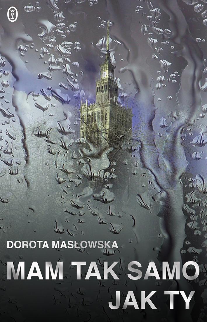 Polecamy: „Mam tak samo jak ty”, Dorota Masłowskia, Wydawnictwo Literackie.