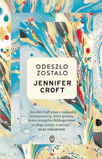  Jennifer Croft „Odeszło, zostało”, Wydawnictwo Literackie, s. 292.