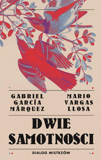 Gabriel García Márquez, Mario Vargas Llosa „Dwie samotności”, wyd. Muza. (Fot. materiały prasowe)