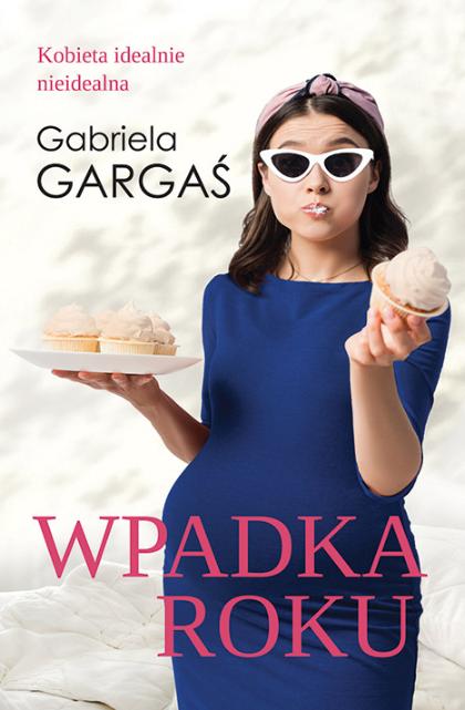 Gabriela Gargaś „Wpadka roku”, Wydawnictwo Skarpa Warszawska (Fot. materiały prasowe)