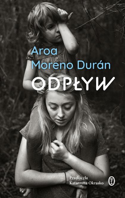 Aroa Moreno Durán „Odpływ”, przeł. Katarzyna Okrasko (Fot. materiały prasowe)