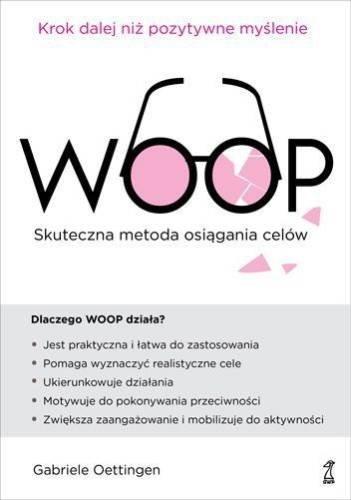 „Woop Skuteczna Metoda osiągania celów”, wyd. GWP 2018, 39,90 zł