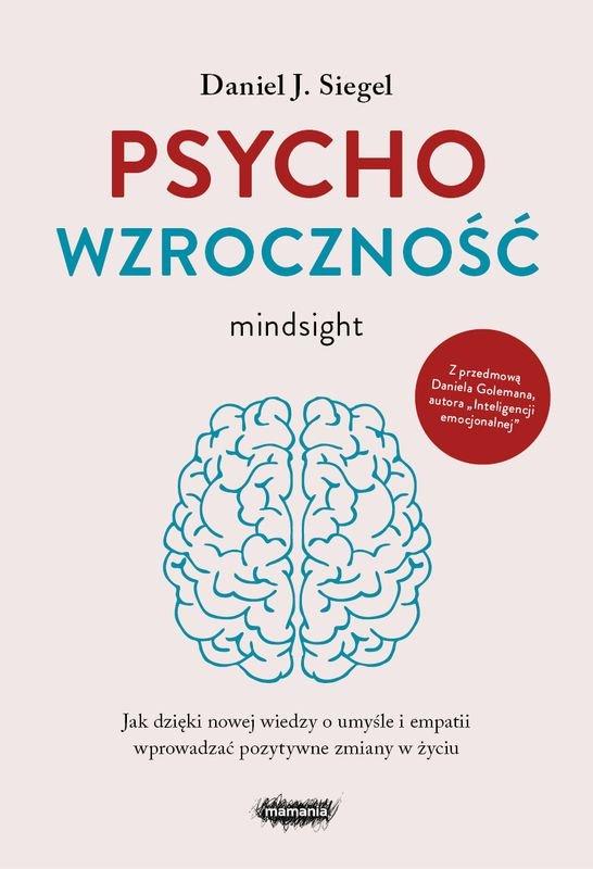 Polecamy: „Psychowzroczność. Mindsight”, Daniel J. Siegel, wyd. Mamania