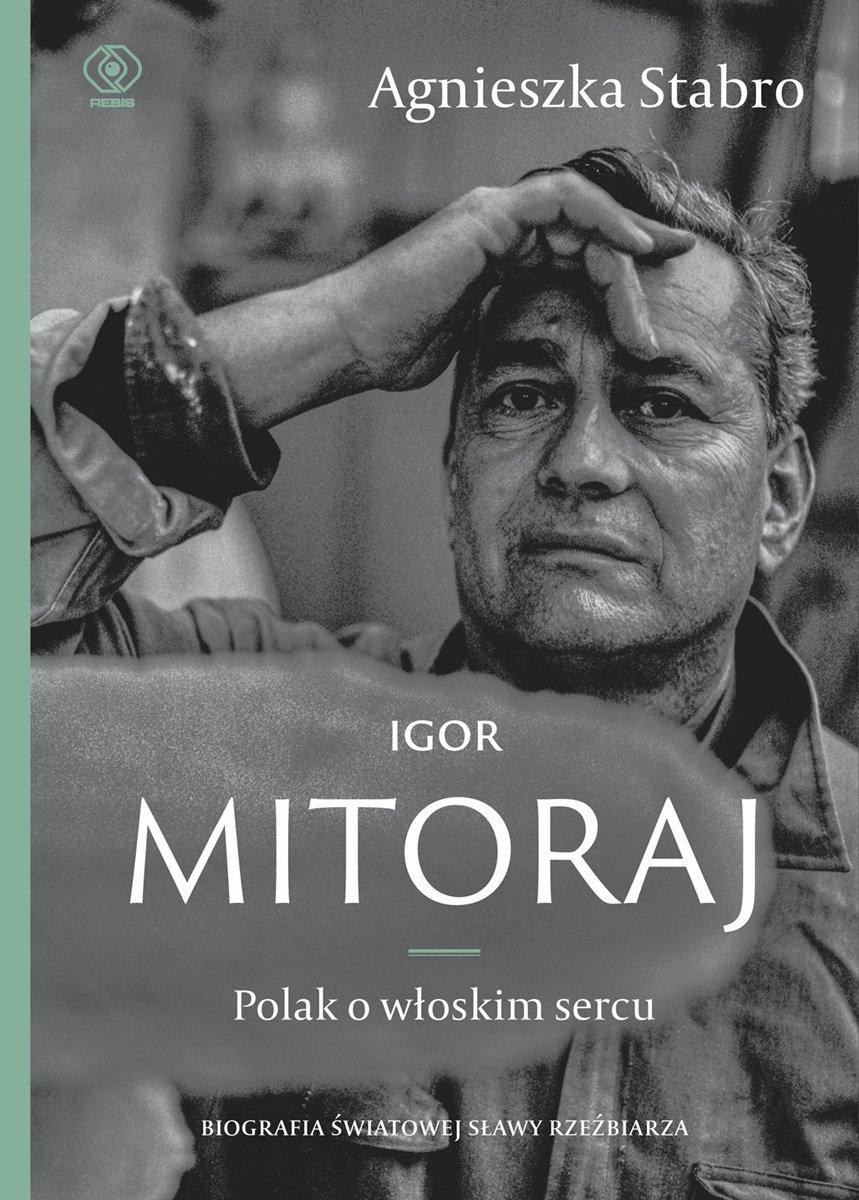 „Igor Mitoraj. Polak o włoskim sercu”, Agnieszka Stabro, wyd. Rebis