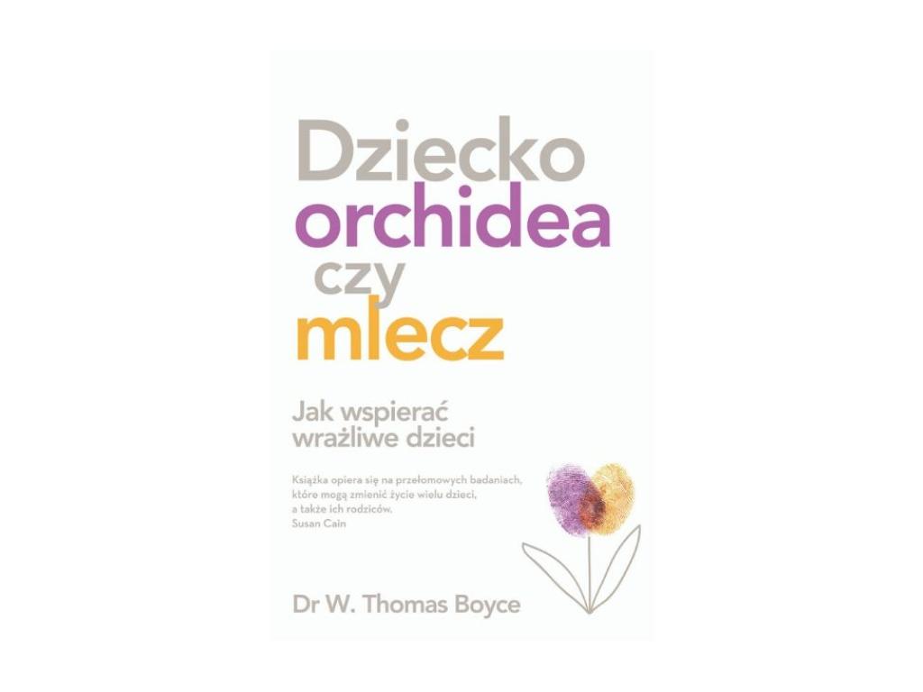 Thomas Boyce, „Dziecko orchidea czy mlecz”,
