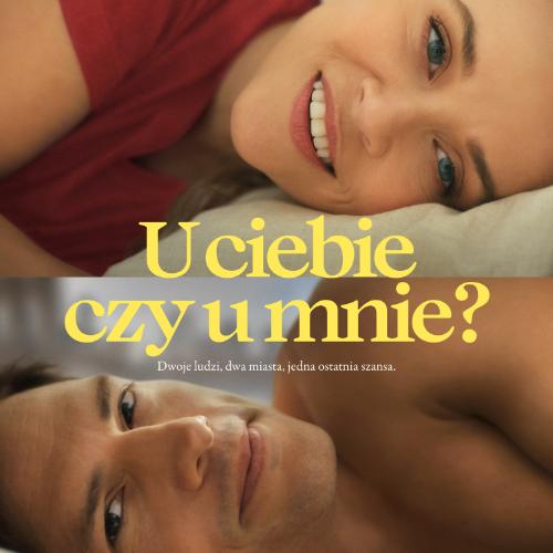 Plakat filmu „U ciebie czy u mnie?” (Fot. materiały prasowe)
