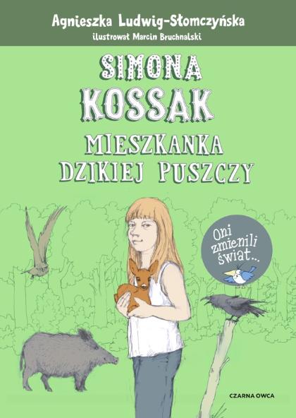 „Simona Kossak”, Agnieszka Lutowicz-Słomczyńska, Ilus. Marcin Brychnalski, Wydawnictwo Widnokrąg (Fot. materiały prasowe)