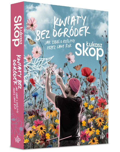 Książka Łukasza Skopa „Kwiaty bez ogródek” ukazała się nakładem Wydawnictwa Poznańskiego. (Fot. materiały prasowe)