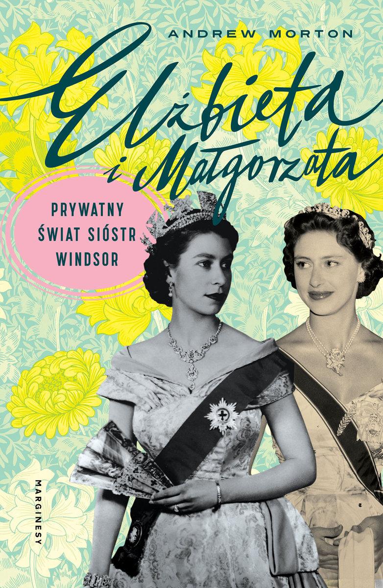 Polecamy książkę: „Elżbieta i Małgorzata” Andrew Mortona, Wydawnictwo Marginesy.