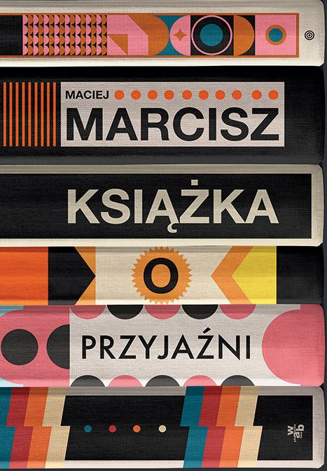 Maciej Marcisz, „Książka o przyjaźni”, s. 304 (Fot. materiały prasowe)