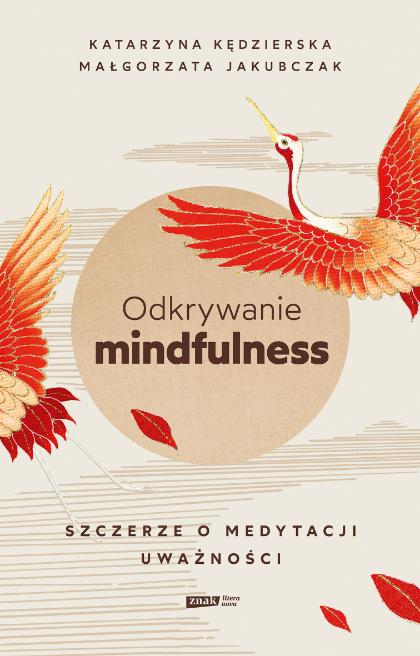 „Odkrywanie mindfulness”, wyd. Znak Literanova (Fot. materiały prasowe)