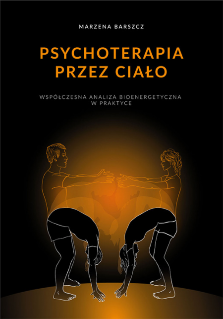 Polecamy książkę: „Psychoterapia przez ciało”, M. Barszcz, wyd. Remedjos