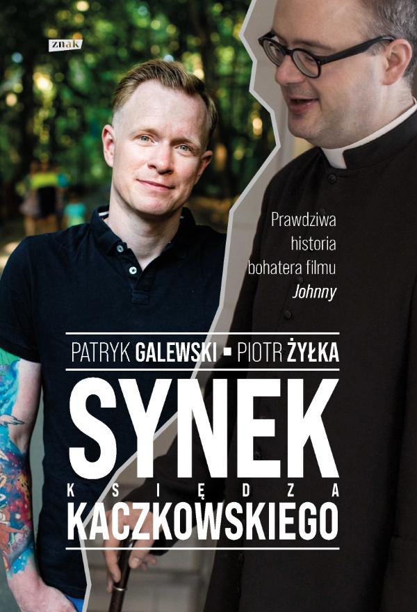 Polecamy: „Synek księdza Kaczkowskiego”, Patryk Galewski, Piotr Żyłka, Wydawnictwo Znak (Fot. materiały prasowe)