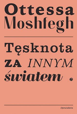 Ottessa Moshfegh „Tęsknota za innym światem”, Pauza. (Fot. materiały prasowe)