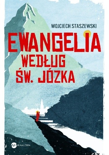  Wojciech Staszewski „Ewangelia według świętego Józka”, wyd. Wielka Litera