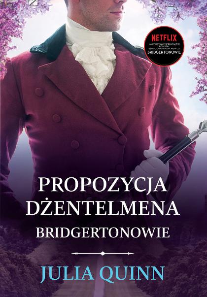 „Bridgertonowie: Propozycja dżentelmena”, Julia Quinn, 	Wydawnictwo Zysk i S-ka (Fot. materiały prasowe)