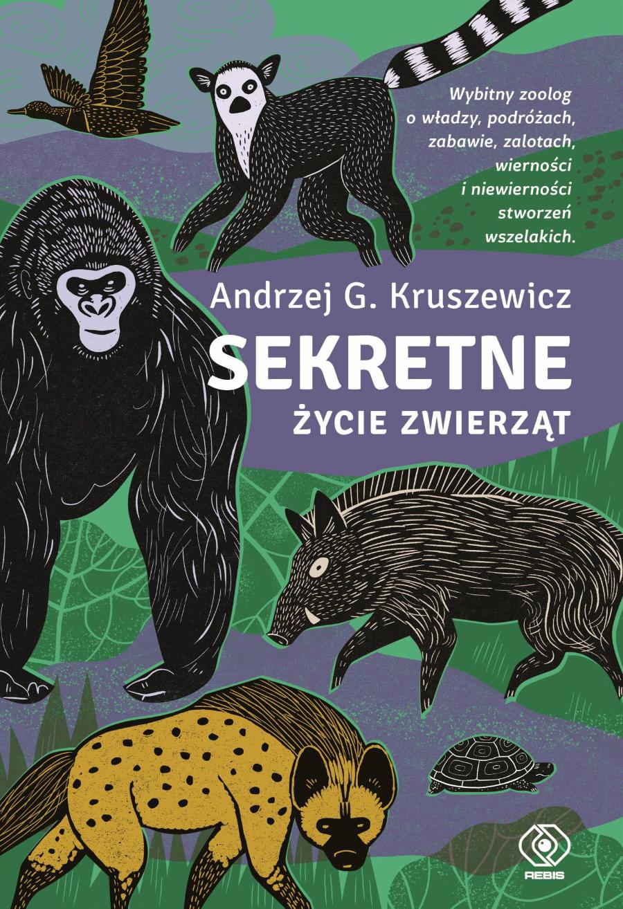  „Sekretne życie zwierząt”, Andrzej G. Kruszewicz, wyd. Rebis