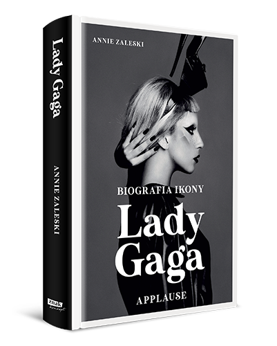 Polecamy książkę: „Lady Gaga. Applause. Biografia ikony” Annie Zaleski, tłum. Maria Kabat, wyd. Znak Koncept.