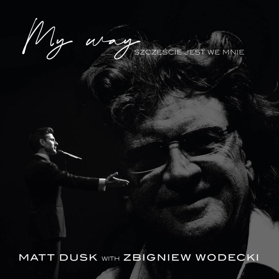 Polecamy: Matt Dusk „My Way/Szczęście jest we mnie”
